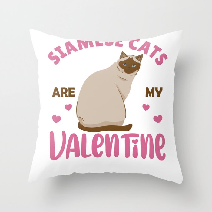 Siamese Cats Are My Valentine Cute Cat Throw Pillow