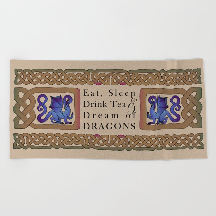 Eat, Sleep, Tea & Dragons Beach Towel