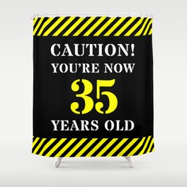 [ Thumbnail: 35th Birthday - Warning Stripes and Stencil Style Text Shower Curtain ]