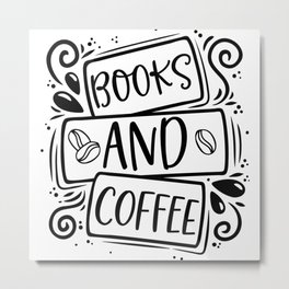 Books And Coffee Metal Print