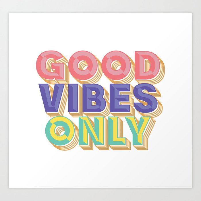 Good Vibes Only White Design Colorful Home Wall Decor Art