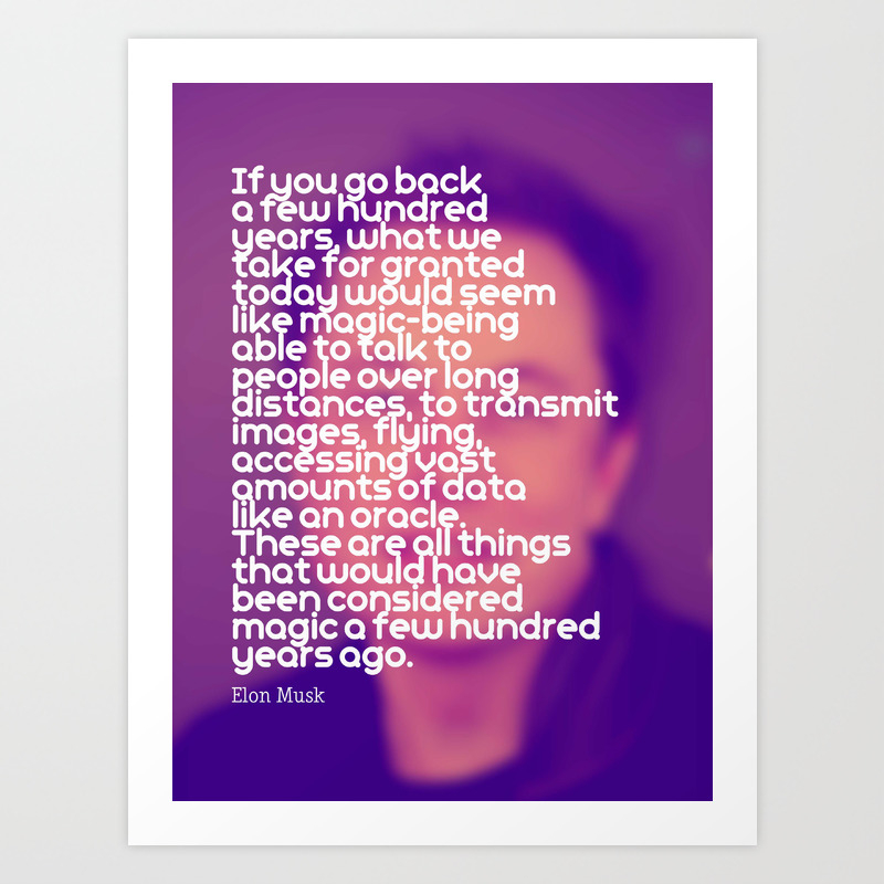 Inspirational Qoutes Like Magic Elon Musk Art Print By Asarstudios Society6