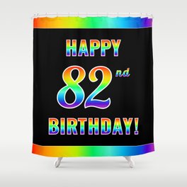 [ Thumbnail: Fun, Colorful, Rainbow Spectrum “HAPPY 82nd BIRTHDAY!” Shower Curtain ]