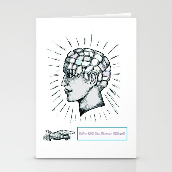 It's All In Your Mind. Stationery Cards