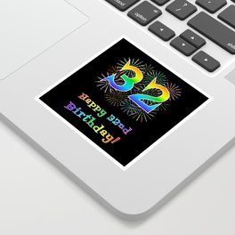 [ Thumbnail: 32nd Birthday - Fun Rainbow Spectrum Gradient Pattern Text, Bursting Fireworks Inspired Background Sticker ]