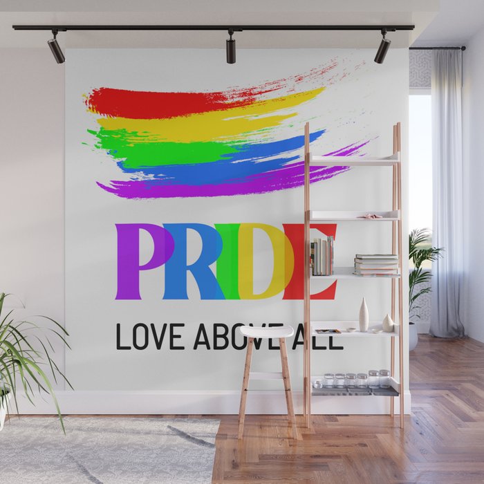 PRIDE Love Above All LGBTQ Pride Rainbow Gay, Lesbian, Bisexual, Transgender  Wall Mural