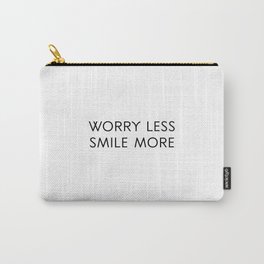 Worry Less Smile More Artwork Carry-All Pouch