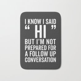 I Said Hi Funny Quote Bath Mat | Typography, Jokes, Quotes, Rude, Trendy, Edgy, Hi, Awkward, Shy, Graphicdesign 