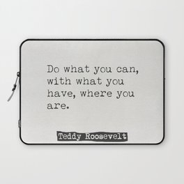 Teddy Roosevelt quotes Laptop Sleeve