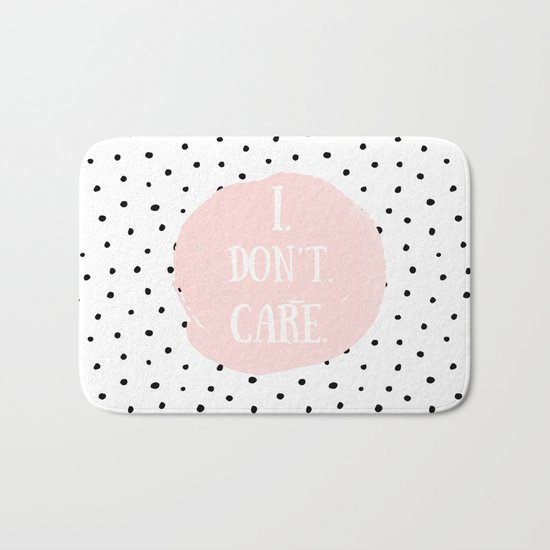 I DON´T CARE! Black Polkadots on white and pink Typography on #Society6 Bath Mat