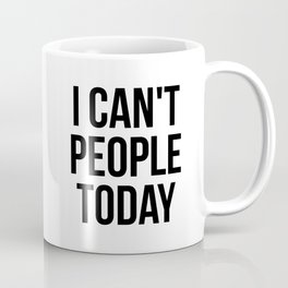 I can't people today Mug