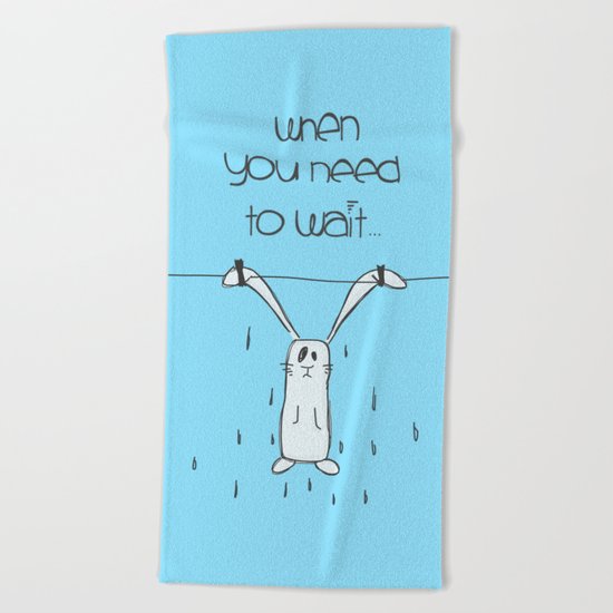 When u need to wait... Beach Towel