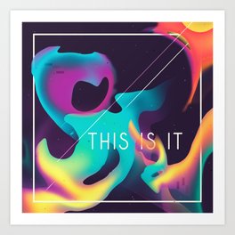THIS IS IT Art Print