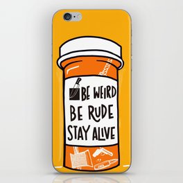 Be Weird, be rude stay alive iPhone Skin