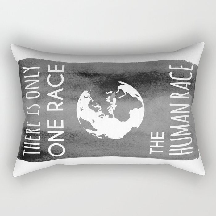 There is Only One Race. The Human Race. Rectangular Pillow