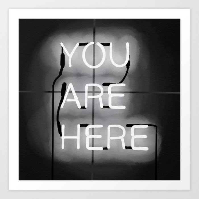 You are here Art Print