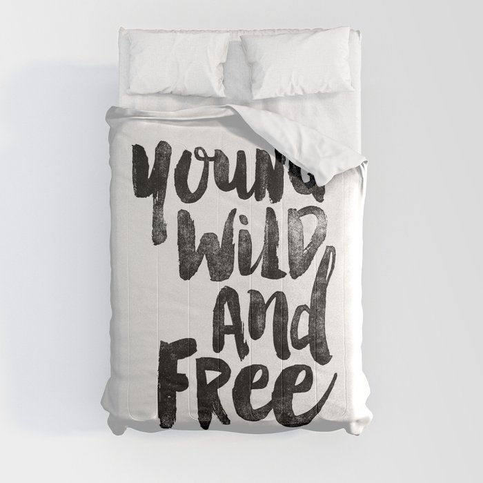 Young Wild and Free black and white monochrome typography poster design bedroom wall art home decor Comforter