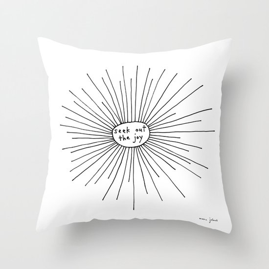 seek out the joy Throw Pillow