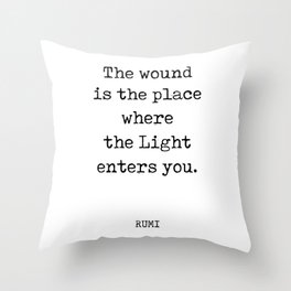 Rumi Quote 01 - The Wound is the place where the light enters you - Typewriter Print Throw Pillow