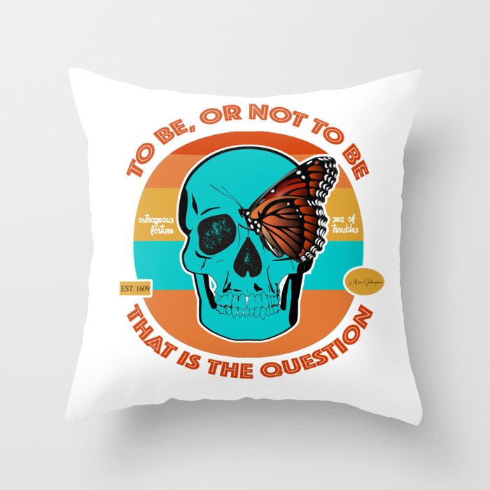 To be or not to be Throw Pillow