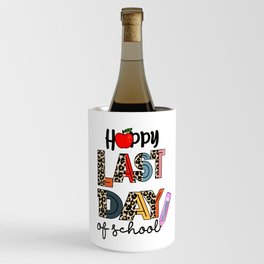 Teacher Happy last day of school graphic Wine Chiller