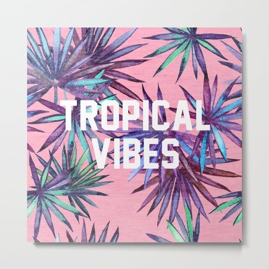Tropical Vibes Metal Print
