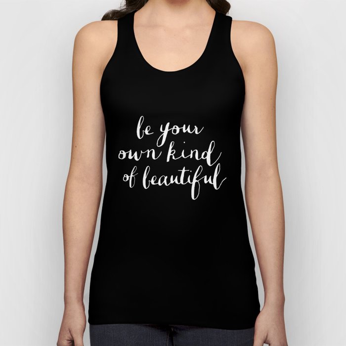 Be Your Own Kind of Beautiful black and white typography poster design bedroom wall home decor Tank Top