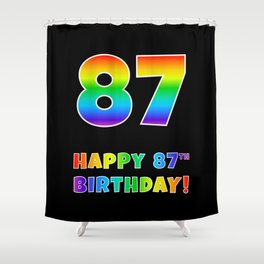 [ Thumbnail: HAPPY 87TH BIRTHDAY - Multicolored Rainbow Spectrum Gradient Shower Curtain ]