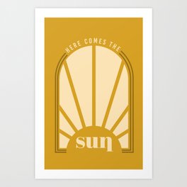 Sun, Here it Comes Art Print