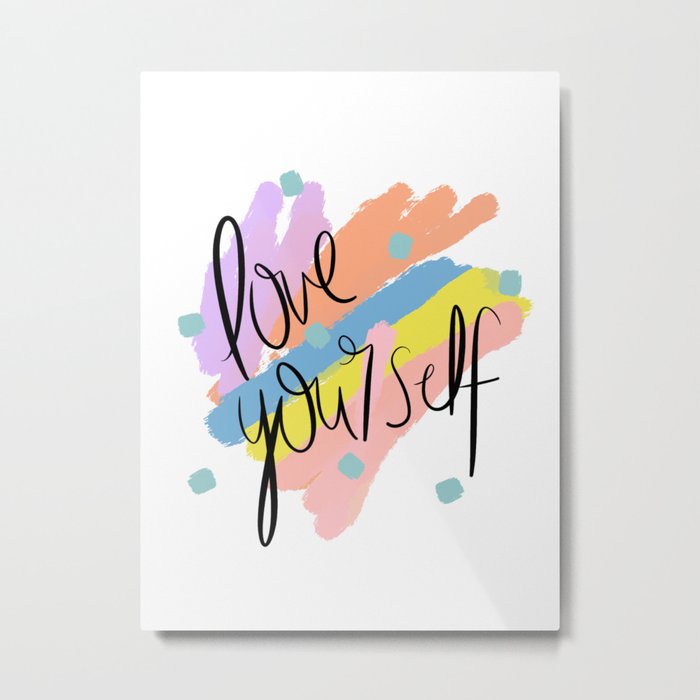 Love Yourself Pastel Print Metal Print