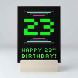 [ Thumbnail: 23rd Birthday - Nerdy Geeky Pixelated 8-Bit Computing Graphics Inspired Look Mini Art Print ]