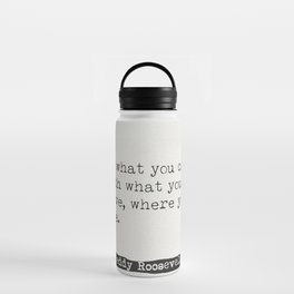 Teddy Roosevelt quotes Water Bottle