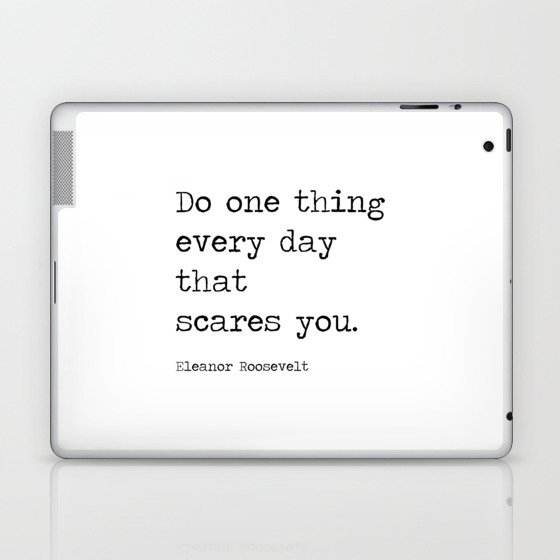 Do One Thing Everyday That Scares You Laptop & iPad Skin