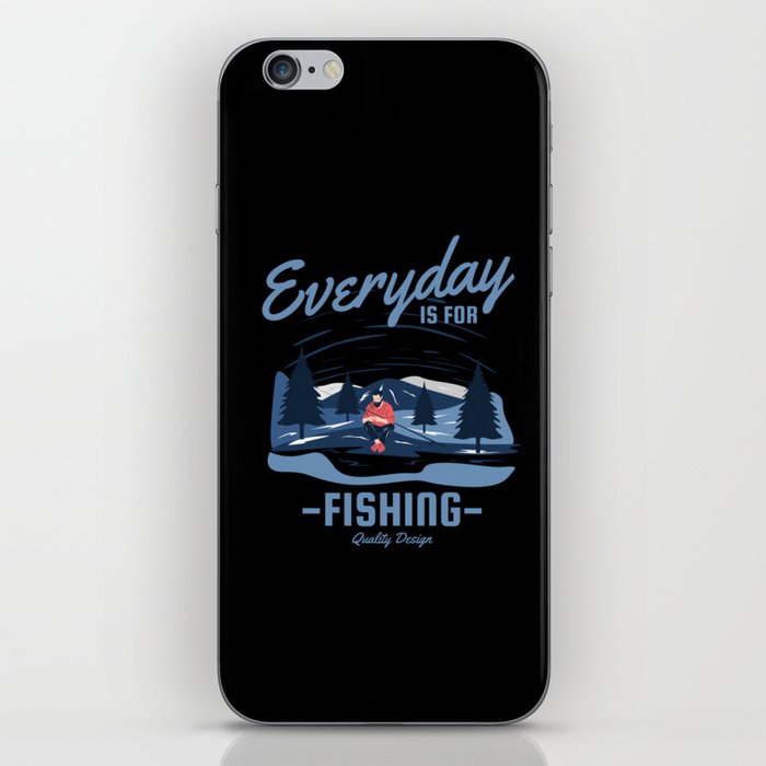 Every Day is for Fishing iPhone Skin