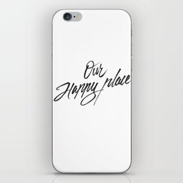 Our happy place iPhone Skin