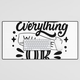 Everything Will Be OK (Typography Design) Desk Mat