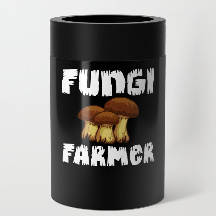 Fungi Mushroom Season Hunting Mycologist Can Cooler