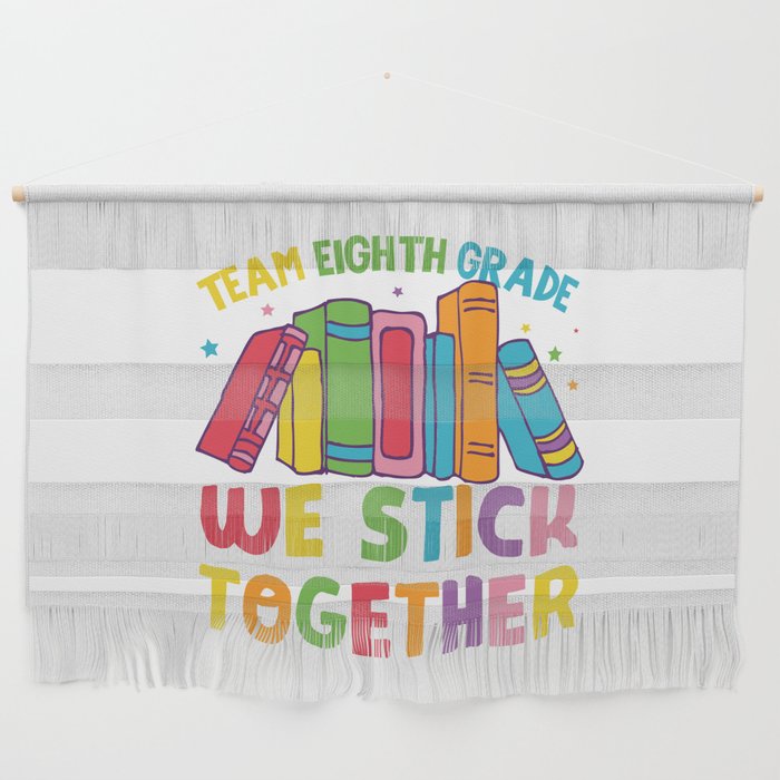 Team Eighth Grade We Stick Together Wall Hanging