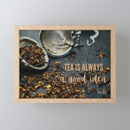 Tea is always a good idea Framed Mini Art Print