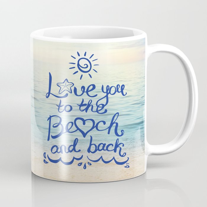 Love you to the Beach and back Coffee Mug