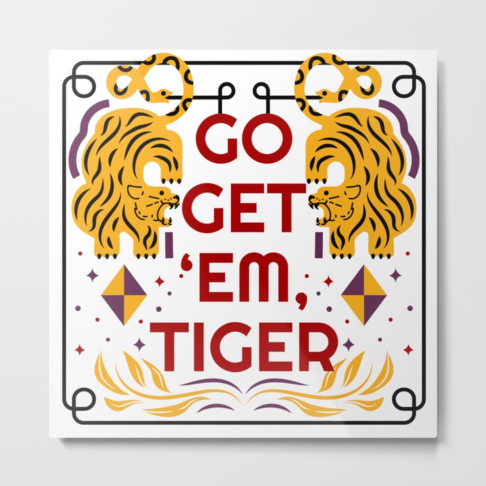 Go get them tiger vintage poster Metal Print