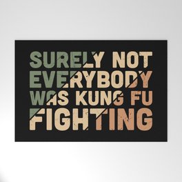 Surely Not Everybody Was Kung Fu Fighting Welcome Mat