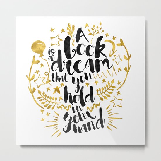A Book is a Dream gold foil black ink Metal Print