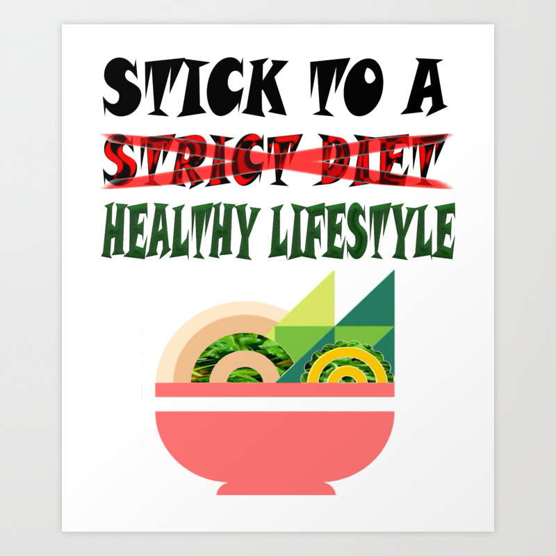 Stick To A Healthy Lifestyle Art Print By Caymanguy Society6