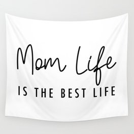 Mom life is the best life Black Typography Wall Tapestry