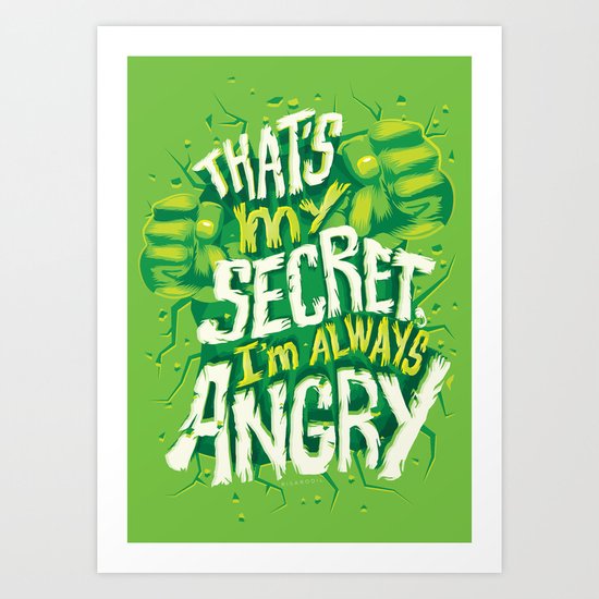 I'm always angry Art Print