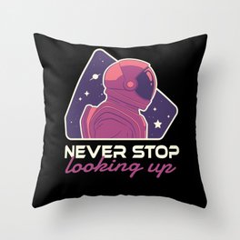 Never Stop Looking Up - Outer Space Galaxy Solar System Throw Pillow