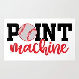Baseball Point Machine Art Print | Sport, Match, Mens, Point, Sports, Typography, Quote, Sayings, Baseball, Saying 