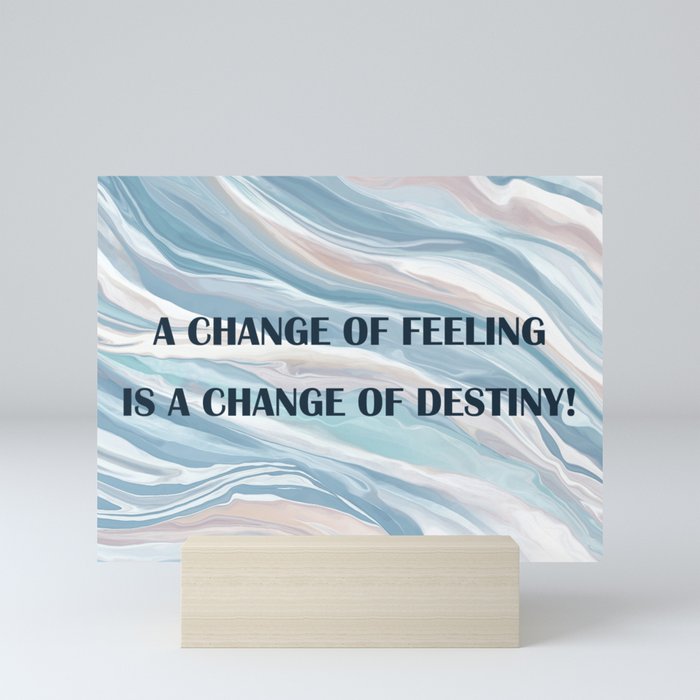 A quote that changed my life forever! Mini Art Print