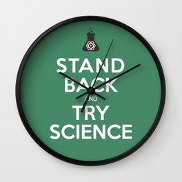 "Stand Back and Try Science" Wall Clock